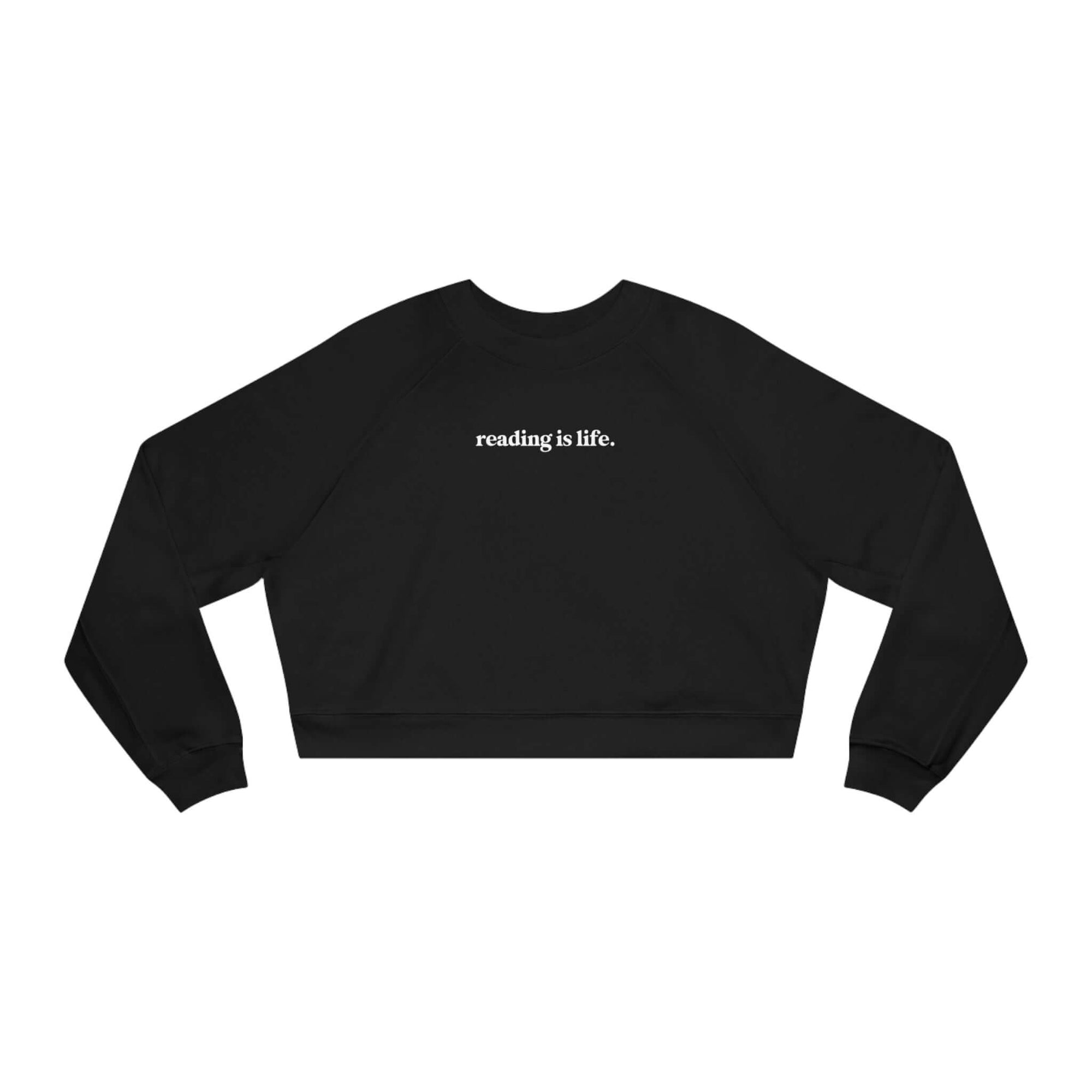 Reading Is Life Cropped Pullover (White Text)