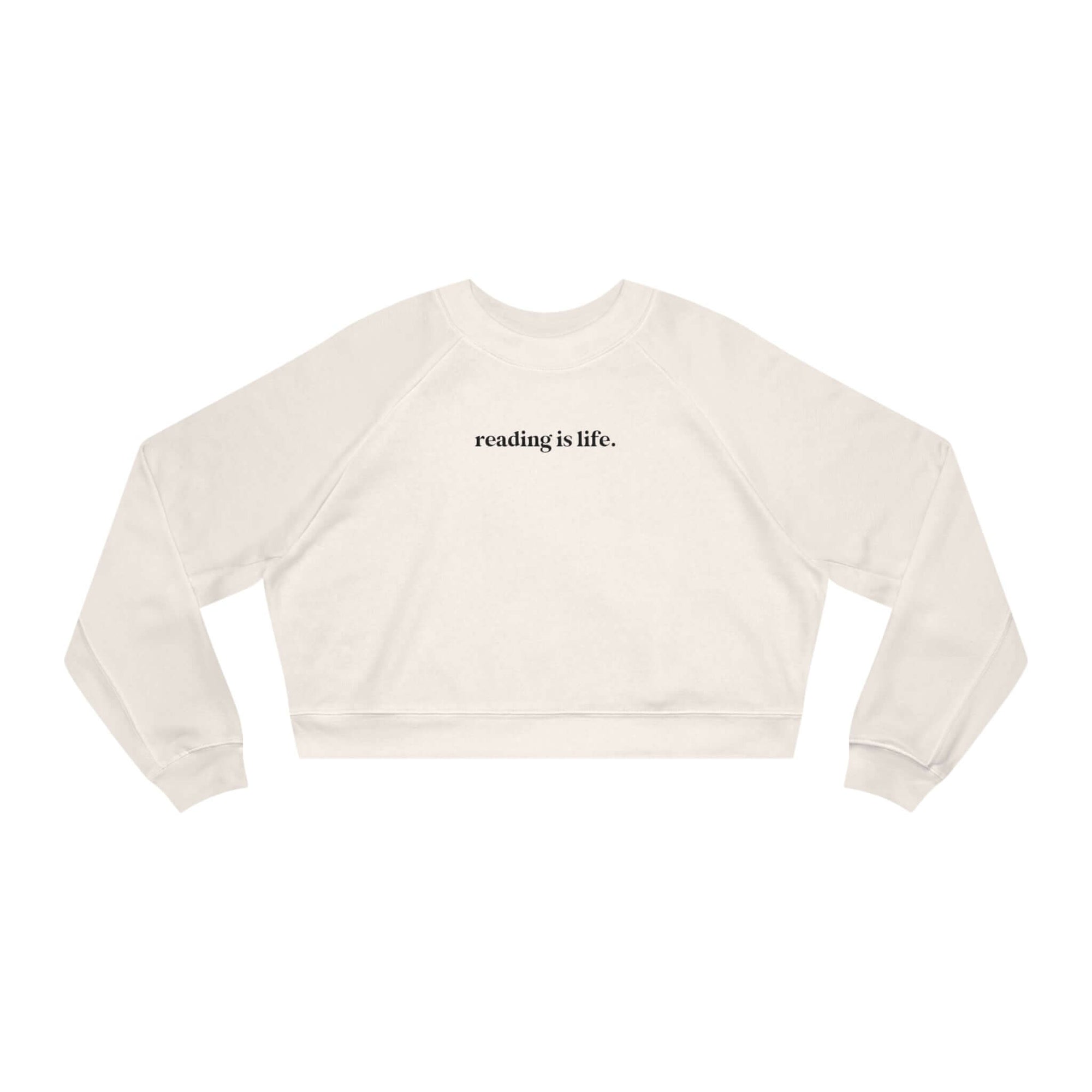 Reading Is Life Cropped Pullover (Black Text)